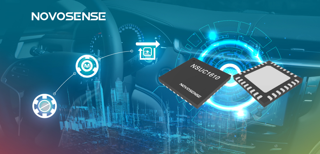 NOVOSENSE NSUC1610： 車載用マイクロ&スペシャルモータドライバSoC